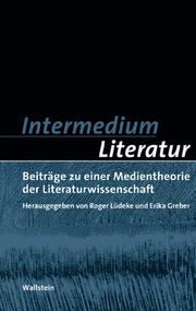 Cover of: Intermedium Literatur: Beiträge zu einer Medientheorie der Literaturwissenschaft