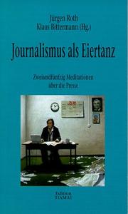 Cover of: Journalismus als Eiertanz: zweiundfünfzig Meditationen über die Presse