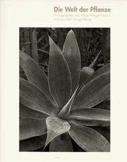Cover of: Die Welt der Pflanze: Photographien von Albert Renger-Patzsch und aus dem Auriga-Verlag