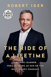Cover of: The Ride of a Lifetime: Lessons Learned from 15 Years as CEO of the Walt Disney Company