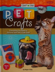 Cover of: Pet crafts: everything you need to become your pet's craft star!