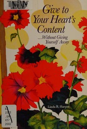 Cover of: Give to your heart's content-- without giving yourself away
