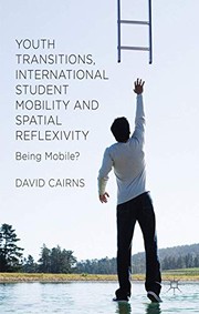 Cover of: Youth Transitions, International Student Mobility and Spatial Reflexivity: Being Mobile?