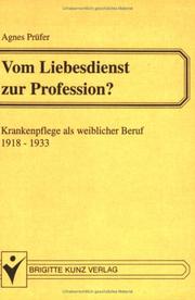 Cover of: Vom Liebesdienst zur Profession?: Krankenpflege als weiblicher Beruf, 1918-1933