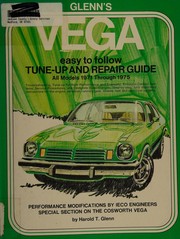 Cover of: Glenn's Vega tune-up and repair guide by Harold T. Glenn