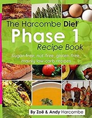 Cover of: The Harcombe Diet Phase 1 Recipe Book: Sugar-free, nut-free, gluten-free, mainly low carb recipes