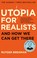 Cover of: Utopia for realists