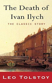 Cover of: The Death of Ivan Ilyich by Lev Nikolaevič Tolstoy, Louise Maude (translator), Aylmer Maude