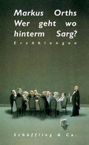 Cover of: Wer geht wo hinterm Sarg? by Markus Orths