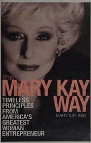 Cover of: The Mary Kay way: timeless principles from America's greatest woman entrepreneur