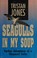 Cover of: Seagulls in my soup