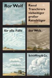 Cover of: Raoul Tranchirers vielseitiger grosser Ratschläger für alle Fälle der Welt