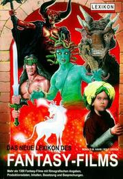 Cover of: Das neue Lexikon des Fantasy-Films: mehr als 1300 Fantasy-Filme mit filmografischen Angaben, Produktionsdaten, Inhalt, Besetzung und Besprechungen