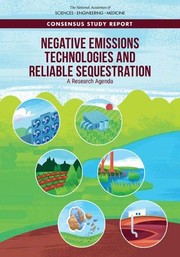 Cover of: Negative Emissions Technologies and Reliable Sequestration by National Academies of Sciences, Engineering, and Medicine, Division on Earth and Life Studies, Ocean Studies Board, Board on Chemical Sciences and Technology, Board on Earth Sciences and Resources, Board on Agriculture and Natural Resources, Board on Energy and Environmental Systems, Board on Atmospheric Sciences and Climate, Committee on Developing a Research Agenda for Carbon Dioxide Removal and Reliable Sequestration