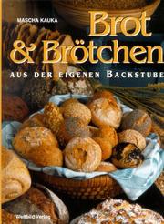 Cover of: Brot und BrÃ¶tchen aus der eigenen Backstube