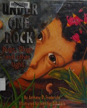 Cover of: Under one rock: bugs, slugs, and other ughs