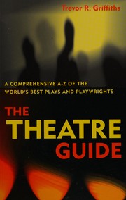 Cover of: THEATRE GUIDE. by Trevor R. Griffiths