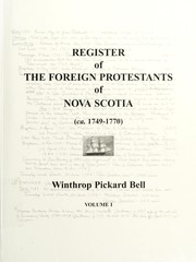 Register of the foreign Protestants of Nova Scotia (ca. 1749-1770) by Winthrop Pickard Bell