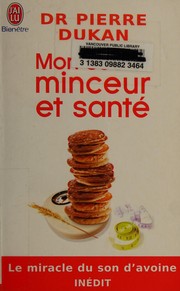 Cover of: Mon secret minceur et santé