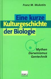 Cover of: Eine kurze Kulturgeschichte der Biologie: Mythen, Darwinismus, Gentechnik