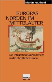 Cover of: Europas Norden im Mittelalter: die Integration Skandinaviens in das christliche Europa (9.-13. Jh.)