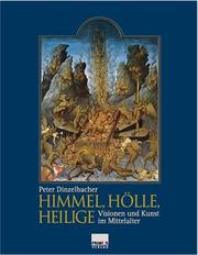 Cover of: Himmel, Hölle, Heilige: Visionen und Kunst im Mittelalter