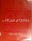 Cover of: Atlas of China,