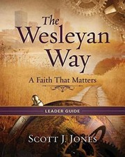 Cover of: The Wesleyan Way Leader Guide by Scott J. Jones