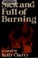 Cover of: Sick and full of burning.
