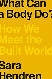 Cover of: What Can a Body Do? by Sara Hendren