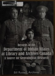 Cover of: Records of the Department of Indian Affairs at Library and Archives Canada: a source for genealogical research