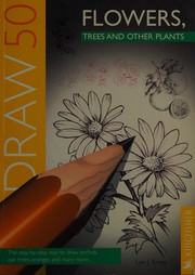 Cover of: Draw 50 flowers, trees and other plants