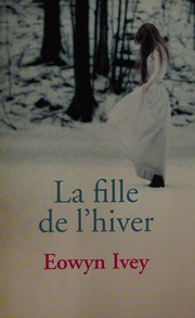 Cover of: La fille de l'hiver by Eowyn Ivey