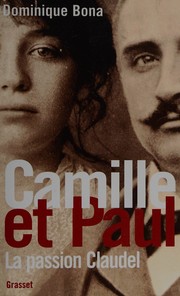 Cover of: Camille et Paul: la passion Claudel