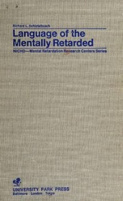 Cover of: Language of the mentally retarded. by Edited by Richard L. Schiefelbusch.