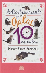 Cover of: Adiestramiento para gatos en 10 minutos by Miriam Fields-Babineau