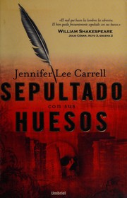 Cover of: Sepultado con sus huesos by Jennifer Lee Carrell