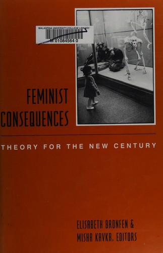Feminist consequences by edited by Elisabeth Bronfen and Misha Kavka.