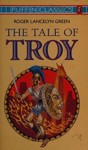 Cover of: The tale of Troy by Roger Lancelyn Green