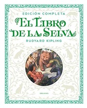 Cover of: El libro de la selva. Edición completa by Rudyard Kipling, Stuart Tresilian, Gabriela Bustelo Tortella, Katherine Rundell
