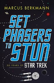 Cover of: Set Phasers to Stun: 50 Years of Star Trek