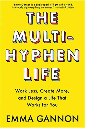 The Multi-Hyphen Life by Emma Gannon