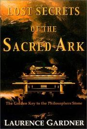 Cover of: Lost Secrets of the Sacred Ark: Amazing Revelations of the Incredible Power of Gold