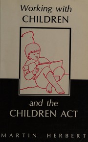 Cover of: Working with children and the Children Act by Martin Herbert