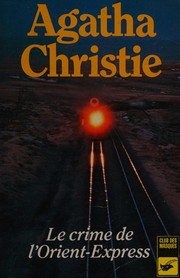 Cover of: Le Crime de l'Orient-Express by Agatha Christie