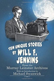 Cover of: Ten Unique Stories by Will F.Jenkins by Will F. Jenkins, Billee Stallings, Mike Jenkins, Michael Swanwick
