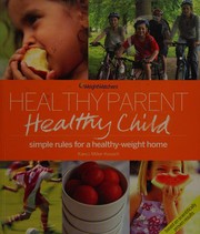 Cover of: Weight Watchers healthy parent, healthy child