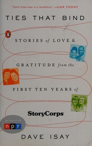 Cover of: Ties that bind: stories of love and gratitude from the first ten years of StoryCorps