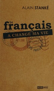 Le français a changé ma vie by Alain Stanké