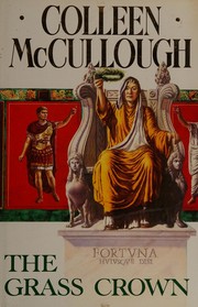 Cover of: The grass crown. by Colleen McCullough
